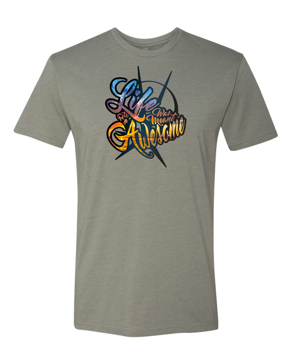 LIFE WAS MEANT TO BE AWESOME TSHIRT - ARKEO1